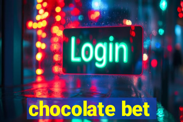 chocolate bet